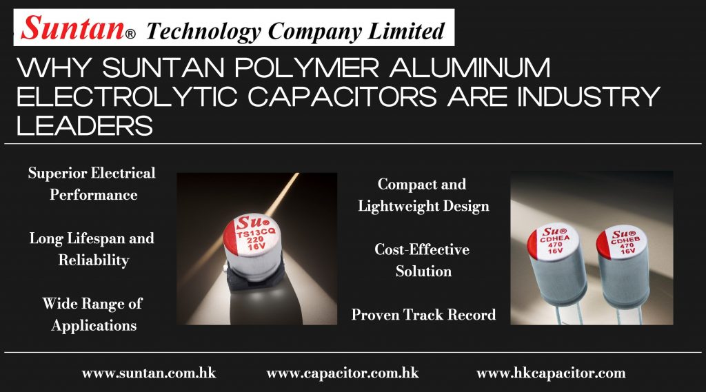 Why-Suntan-Polymer-Aluminum-Electrolytic-Capacitors-Are-Industry-Leaders