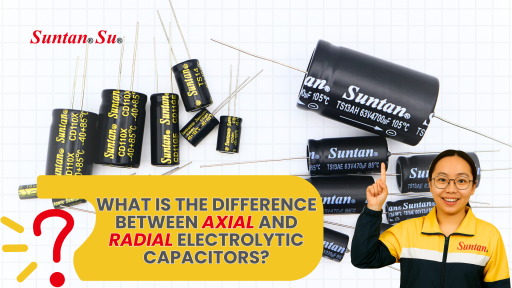 Visual comparison of axial and radial electrolytic capacitors by Suntan, featuring different capacitor types and lead orientations, with a presenter pointing to the topic question.