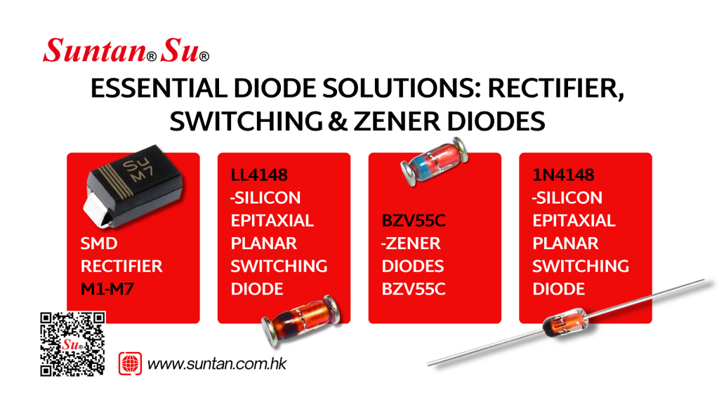 Suntan® Essential Diode Solutions – M7 Rectifier, LL4148 Switching Diode, BZV55C Zener, 1N4148